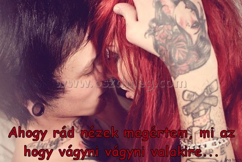 Ahogy rád nézek megértem Ahogy rád nézek megértem
Ahogy rád nézek megértem, mi az hogy vágyni vágyni valakire...