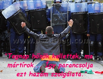 "Tegnap hősök kellettek
 
