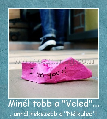 Minél több a "Veled"...
 
...annál nekezebb a 