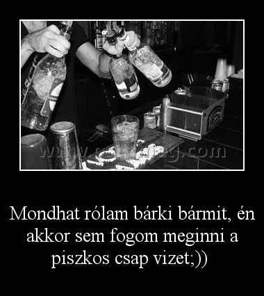 Mondhat rólam bárki bármit
 
