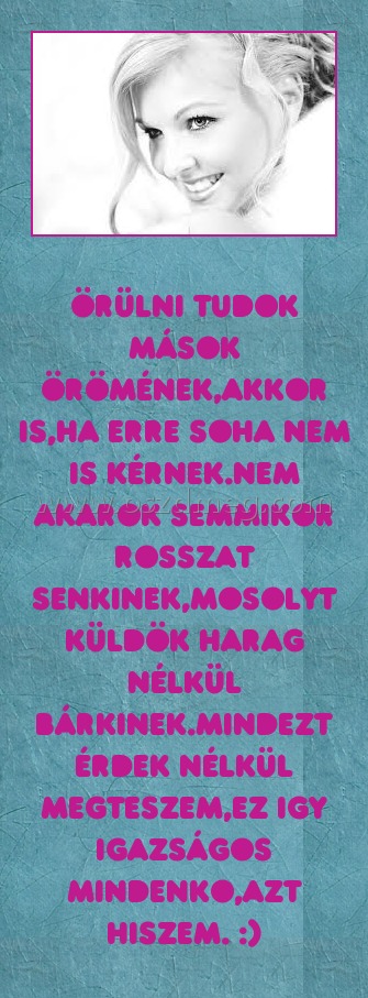 Örülni tudok mások örömének
 

