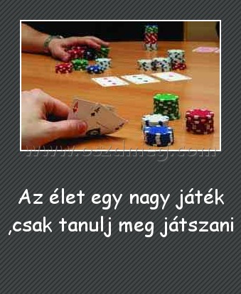 Az élet egy nagy játék
 
