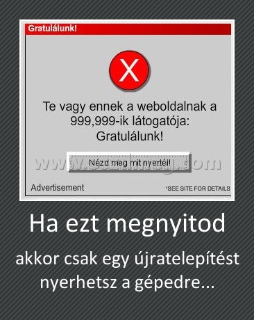 Ha ezt megnyitod
 
akkor csak egy újratelepítést nyerhetsz a gépedre...