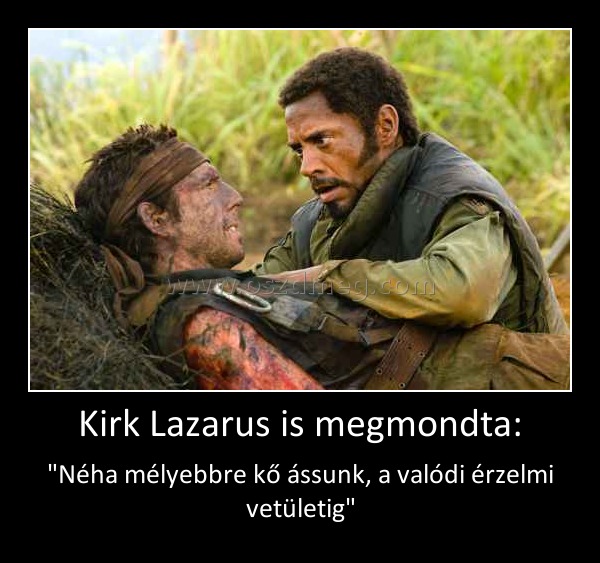 Kirk Lazarus is megmondta:
 
