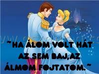 ~Ha álom volt hát
 
~Ha álom volt hát az sem baj,az álmom fojtatom.~ 