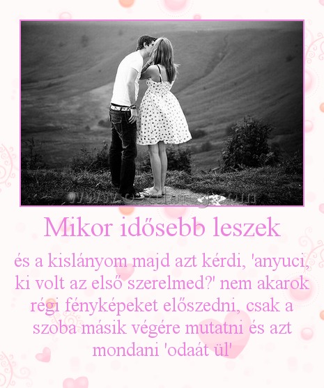 Mikor idősebb leszek Mikor idősebb leszek
és a kislányom majd azt kérdi, 'anyuci, ki volt az első szerelmed?' nem akarok régi fényképeket előszedni, csak a szoba másik végére mutatni és azt mondani 'odaát ül'